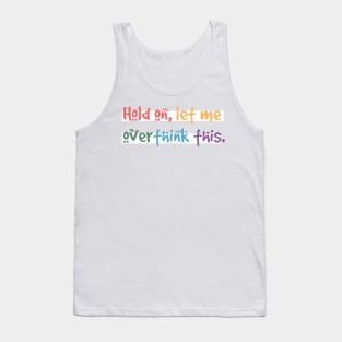 Hold on, let me overthink this mini Tank Top